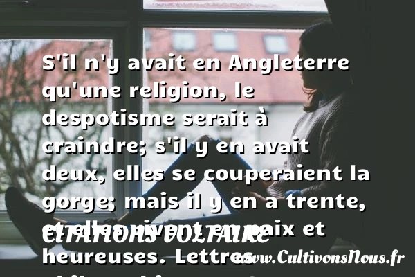S’il n’y avait en Angleterre - Citations Voltaire - Citation paix
