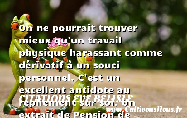 On ne pourrait trouver mieux - Citations Eve Belisle - Citation famille