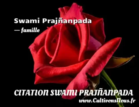 Swami Prajñanpada - famille CITATION SWAMI PRAJÑANPADA