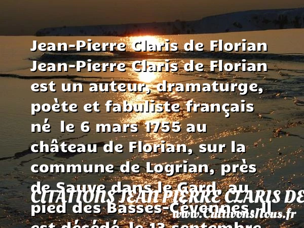 Jean-Pierre Claris, histoire et biographie de Claris - Auteurs écrivains 18ème siècle - Citations Jean Pierre Claris de Florian - Poésie Jean-Pierre Claris de Florian