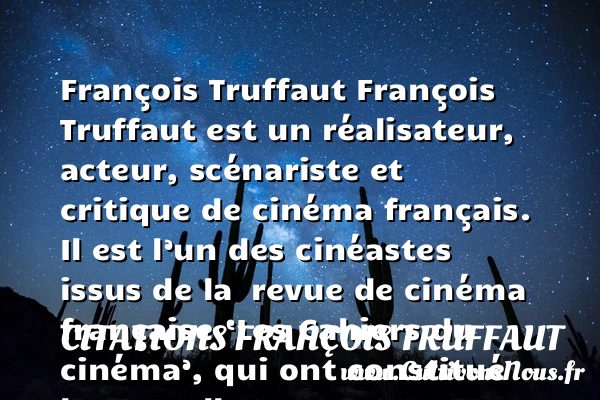 François Truffaut, histoire et biographie de Truffaut - Citations François Truffaut - réalisateur