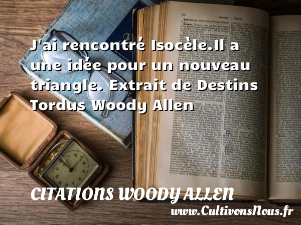 J’ai rencontré Isocèle - Citations Woody allen - Citation rencontre