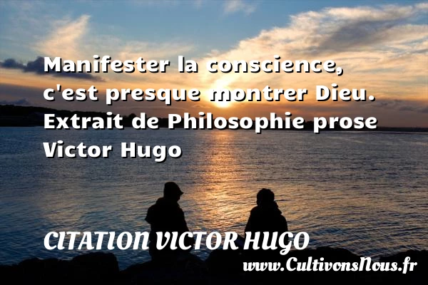 Manifester la conscience - citation Victor Hugo - Citation conscience