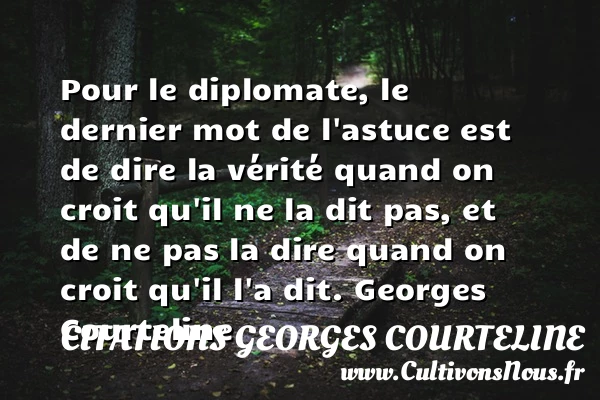 Pour le diplomate - Citations Georges Courteline