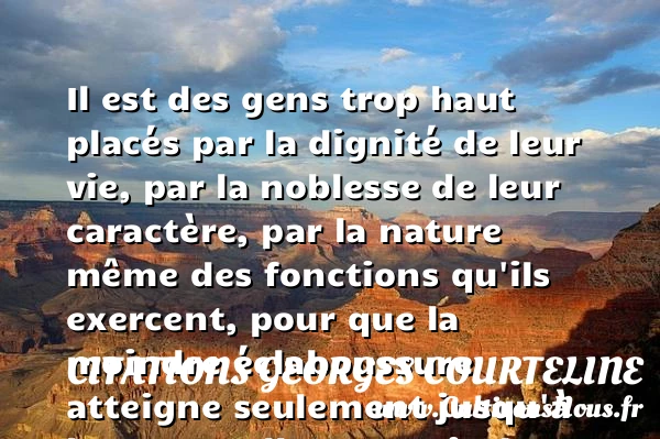 Il est des gens trop haut placés - Citations Georges Courteline