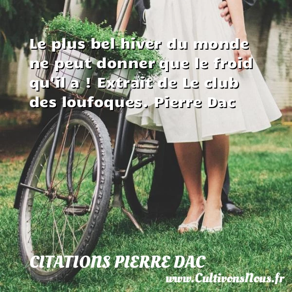 Le plus bel hiver du monde - Citations Pierre Dac - Citation hiver