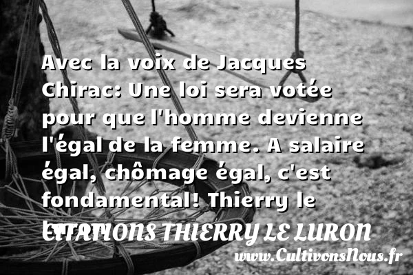 Avec la voix de Jacques Chirac - Citations Thierry Le Luron