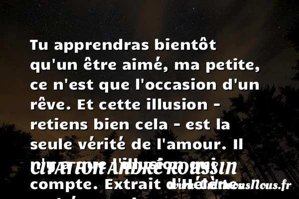 Tu apprendras bientôt qu’un être aimé - Citation André Roussin - Citations Amour et Citations