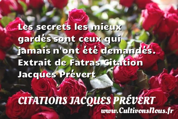 Les secrets les mieux gardés - Citations Jacques Prévert