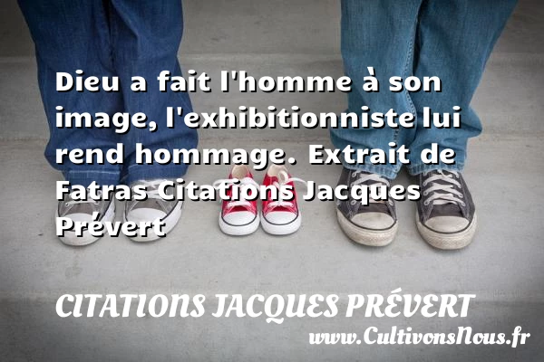 Dieu a fait l’homme à son image - Citations Jacques Prévert - Citation image