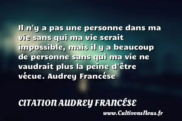 une personne…. - Citation Audrey Francése - Citations Amour et Citations