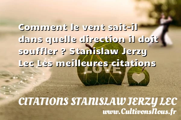 Le vent - Citations Stanislaw Jerzy Lec - les meilleures citations