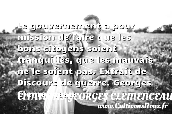 Le gouvernement a pour mission - Citations Georges Clemenceau