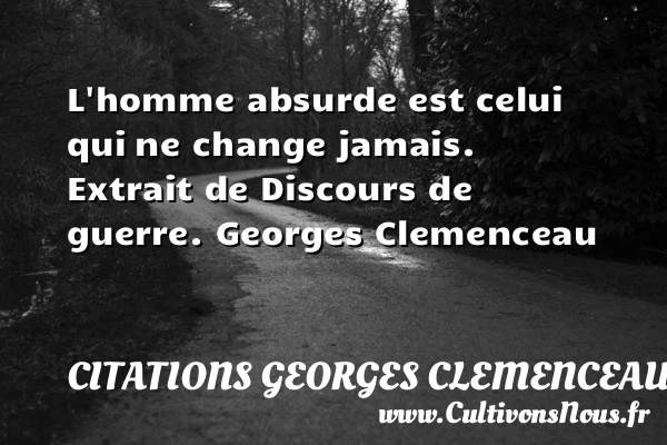 L’homme absurde - Citations Georges Clemenceau