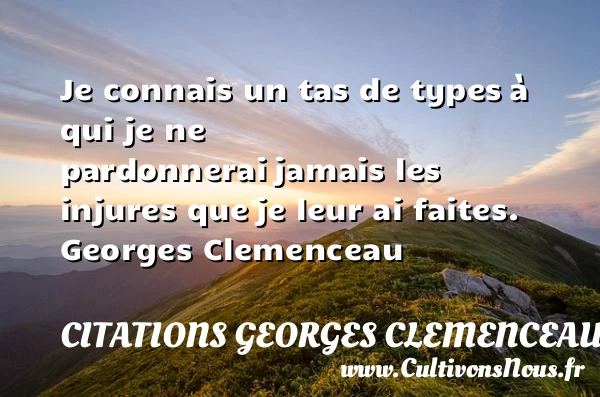 Je connais un tas de types - Citations Georges Clemenceau