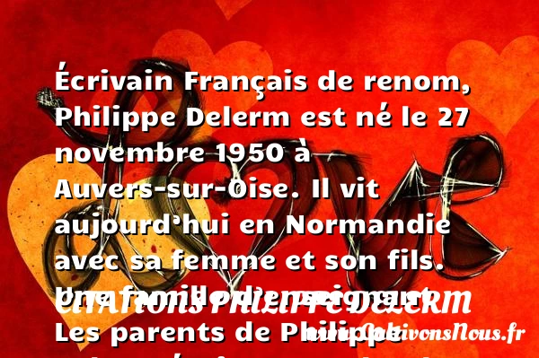 Philippe Delerm, histoire et biographie de Delerm - Citations Philippe Delerm