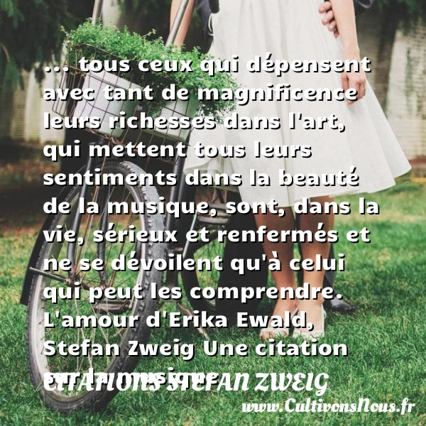 … tous ceux qui dépensent avec - Citations Stefan Zweig - Citation musique