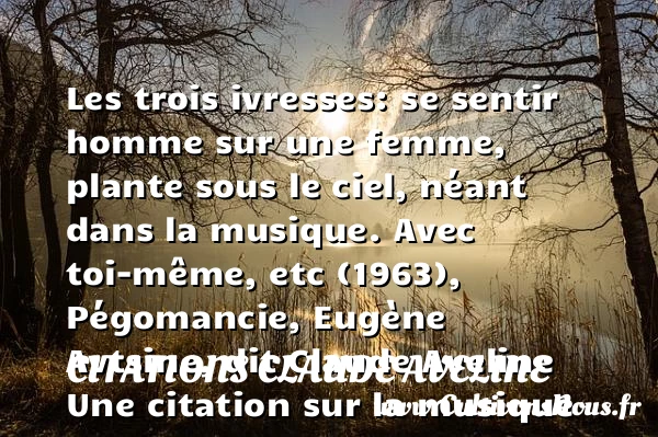 Les trois ivresses - Citations Claude Aveline - Citation musique