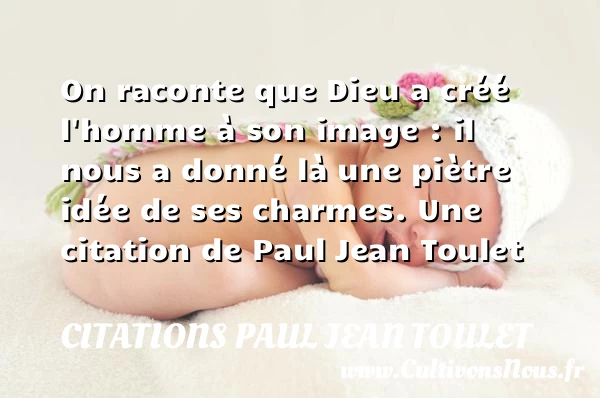 On raconte que Dieu - Citations Paul Jean Toulet - Citations sur l’amour