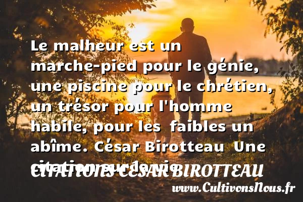 Le malheur est un marche-pied - Citations César Birotteau - Citation sur la vie