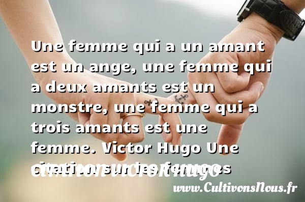 Une femme qui a un amant est un ange - citation Victor Hugo - Citations femme
