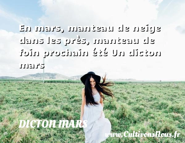 En mars, manteau de neige dans les près, manteau de foin - Dicton mars