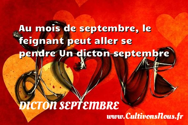 Au mois de septembre, le feignant peut aller - Dicton septembre
