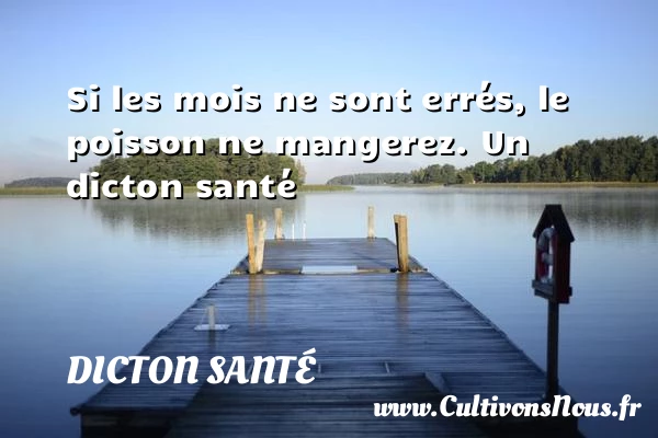 Si les mois ne sont errés, le poisson ne - Dicton santé