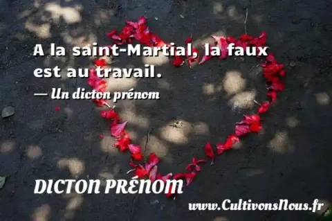 A la saint-Martial, la faux est au travail. - Un dicton prénom DICTON PRÉNOM
