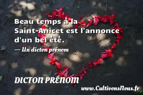 Beau temps à la Saint-Anicet est l annonce d un bel été. - Un dicton prénom DICTON PRÉNOM