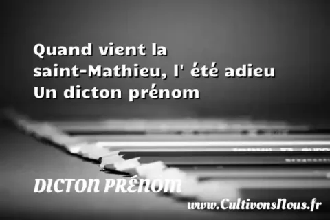 Quand vient la saint-Mathieu, l  été adieu Un dicton prénom DICTON PRÉNOM