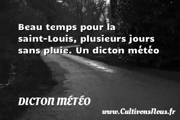 Beau temps pour la saint-Louis, plusieurs jours sans pluie. Un dicton météo DICTON MÉTÉO