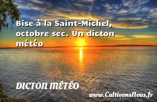 Bise à la Saint-Michel, octobre sec. Un dicton météo DICTON MÉTÉO