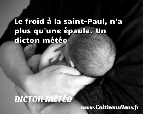 Le froid à la saint-Paul, n’a plus qu’une - Dicton météo