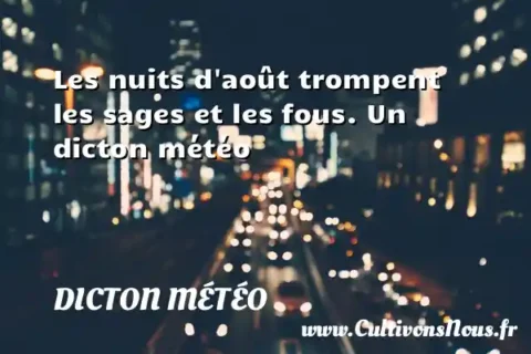 Les nuits d août trompent les sages et les fous. Un dicton météo DICTON MÉTÉO
