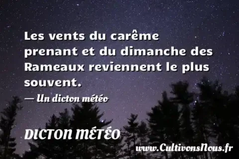 Les vents du carême prenant et du dimanche des Rameaux reviennent le plus souvent. - Un dicton météo DICTON MÉTÉO