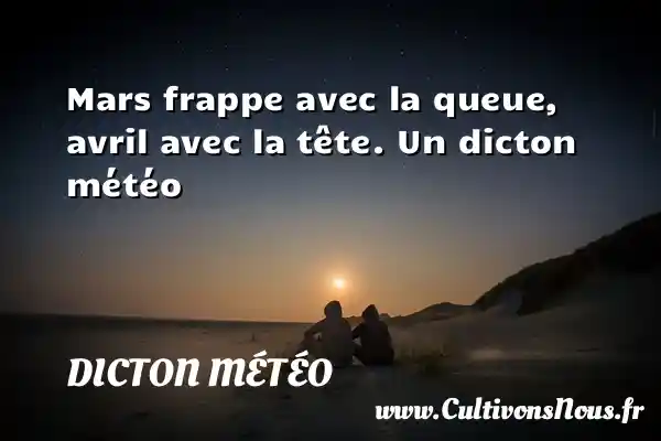 Mars frappe avec la queue, avril avec la tête. Un dicton météo DICTON MÉTÉO