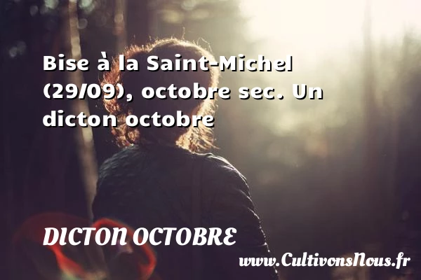 Bise à la Saint-Michel (29/09), octobre sec. - Dicton octobre