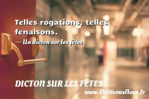 Telles rogations, telles fenaisons. - Un dicton sur les fêtes DICTON SUR LES FÊTES