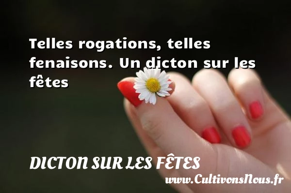 Telles rogations, telles fenaisons. - Dicton sur les fêtes