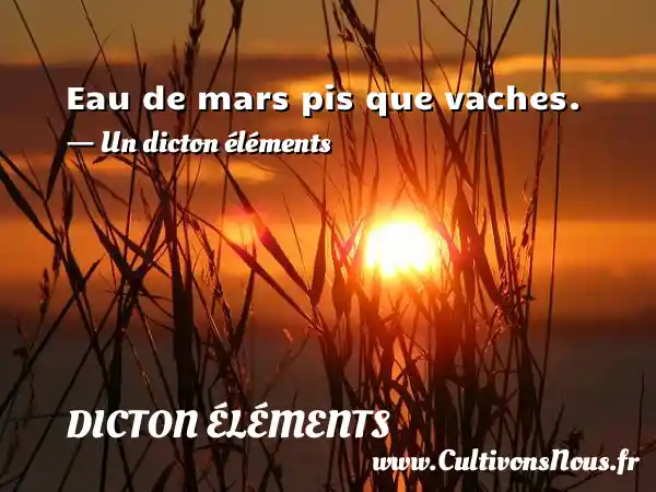 Eau de mars pis que vaches. - Un dicton éléments DICTON ÉLÉMENTS