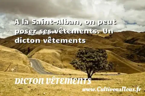 A la Saint-Alban, on peut poser ses vêtements. Un dicton vêtements DICTON VÊTEMENTS