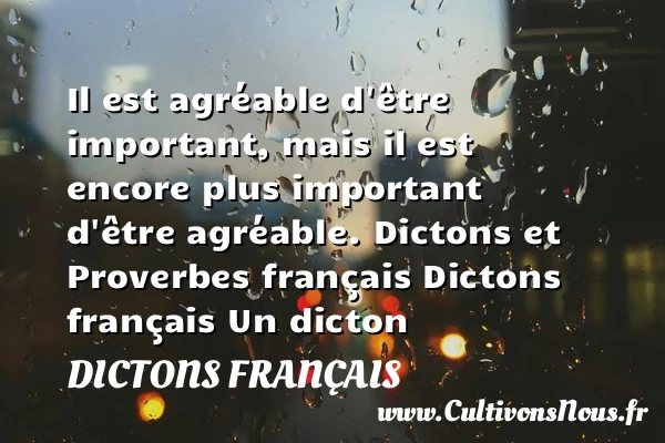 Il est agréable d’être - Dictons français