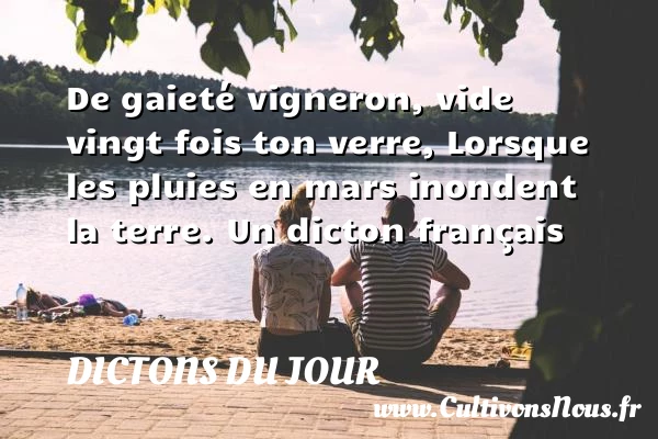 De gaieté vigneron, vide - Dictons du jour