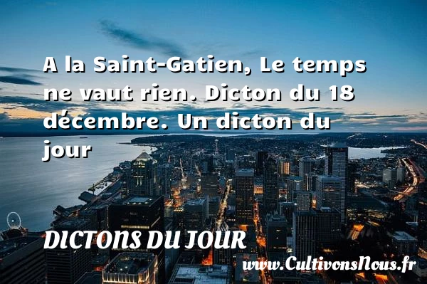 A la Saint-Gatien, Le - Dictons du jour