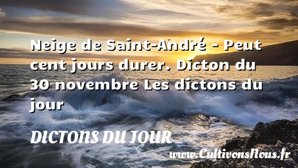 Neige de Saint-André – Peut - Dictons du jour