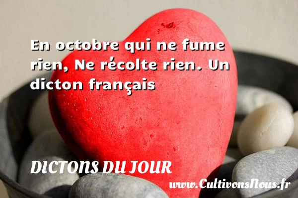 En octobre qui ne fume rien, - Dictons du jour