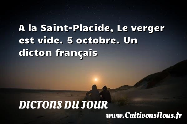 A la Saint-Placide, Le - Dictons du jour