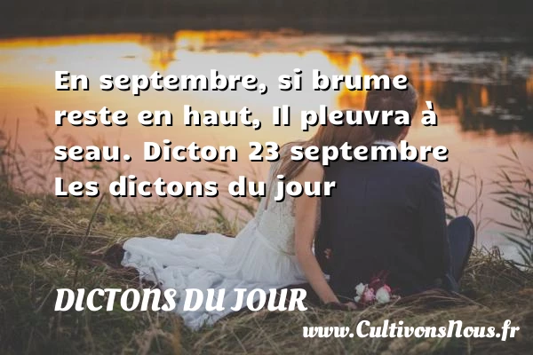 En septembre, si brume reste - Dictons du jour