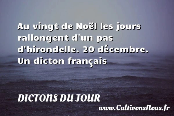 Au vingt de Noël les jours - Dictons du jour